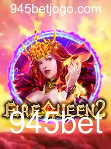 FireQueen2: A Nova Sensação do Mundo dos Jogos com 945bet