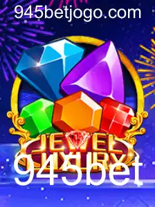 Descubra as Maravilhas do JewelLuxury com 945bet