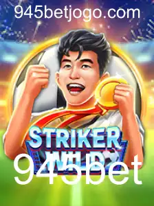 StrikerWILD: A Excitante Experiência de Jogo no 945bet